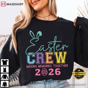 Easter Crew Making Memories Together 2026 Family T Shirt (3)