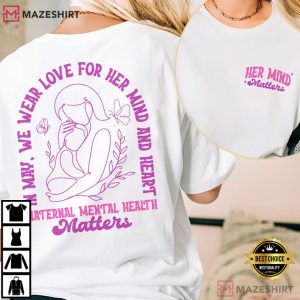 Maternal Mental Health Matters Health Care T Shirt (4)