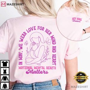 Maternal Mental Health Matters Health Care T Shirt (1)