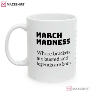 March Madness Legends Are Born Basketball Mug (2)