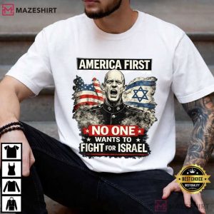 Anti Trump No One Wants To Fight For Israel Brian McGinnis Protest T Shirt