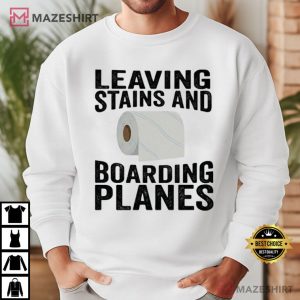 Boarding Planes Leaving Stains Funny Embarrassing Airport T Shirt (4)