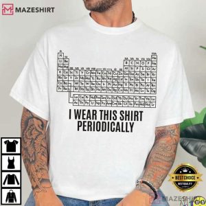 Dr Grace's I Wear This Shirt Periodically Periodic Table Project Hail Mary (1)