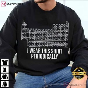 Dr Grace's I Wear This Shirt Periodically Periodic Table Project Hail Ma (4)