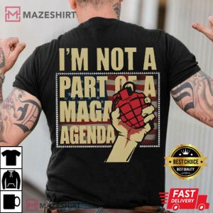 Anti Maga I'm Not A Part Of A Maga Agenda Graphic Political T Shirt (4)