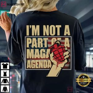 Anti Maga I'm Not A Part Of A Maga Agenda Graphic Political T Shirt (2)
