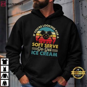 Pickleball Players If You’re Looking For A Soft Serve Go Get Ice Cream T Shirt (2)
