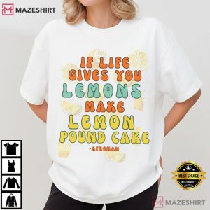 Afroman When Life Gives You Lemons Make Lemon Pound Cake T Shirt (3)