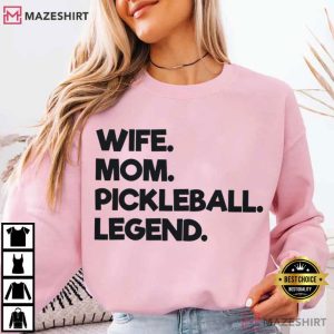 Wife Mom Pickleball Legend Funny T Shirt (4)