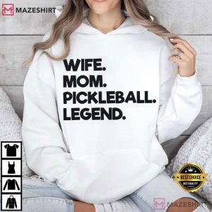 Wife Mom Pickleball Legend Funny T Shirt (1)