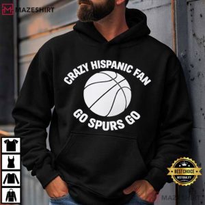 San Antonio Spurs Crazy Hispanic Fan Go Spurs Go Basketball T Shirt (4)
