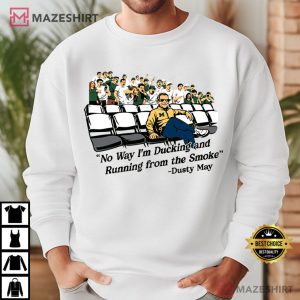 Dusty May Basketball No Way I'm Ducking And Running From The Smoke T Shirt (1)