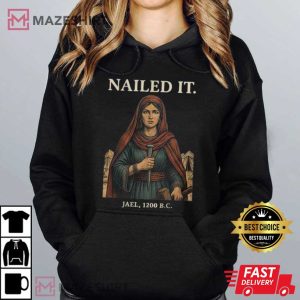 Nailed It Jael 1200 BC Dark History Funny Biblical Humor T Shirt (2)
