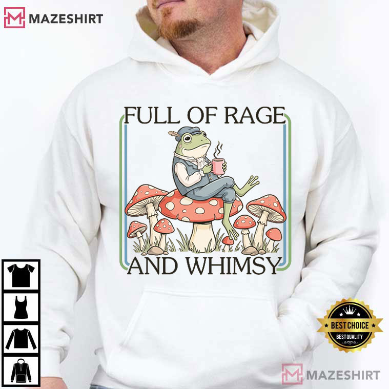 Cottagecore Frog Full Of Rage And Whimsy T-Shirt