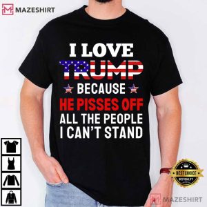 I Love Trump Because He Pisses Funny Trump T Shirt (2)