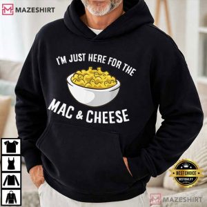 I'm Just Here For The Mac And Cheese Foodie T Shirt (2)