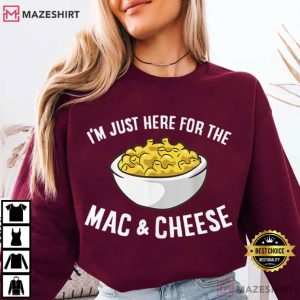 I'm Just Here For The Mac And Cheese Foodie T Shirt (3)