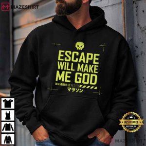 Escape Will Make Me God Marathon Escape Gamer T Shirt (4)