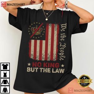 No King But The Law We The People Patriotic USA T Shirt (2)