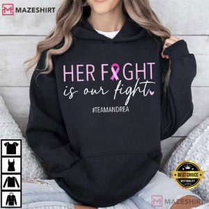 Her Fight Is Our Fight Cancer Support Squad Custom T Shirt (3)