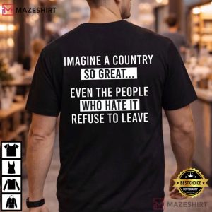 Imagine A Country So Great Patriotic Statement Fathers Day T Shirt ( (4)