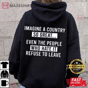 Imagine A Country So Great Patriotic Statement Fathers Day T Shirt (