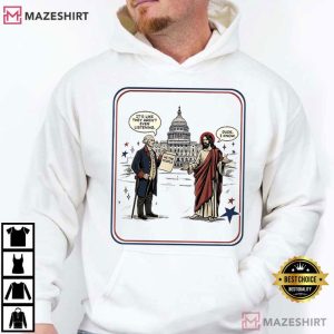 George Washington And Jesus It's Like They Aren’t Even Listening Dude I Kn (4)