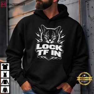 Lock TF In Cat Funny Motivational Kitty T Shirt (4)