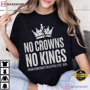 No Crowns No Kings Political Statement Human Rights Protest T Shirt (4)