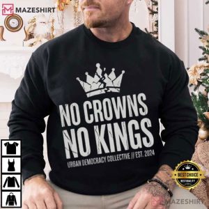 No Crowns No Kings Political Statement Human Rights Protest T Shirt (2)