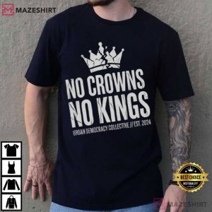 No Crowns No Kings Political Statement Human Rights Protest T Shirt (3)