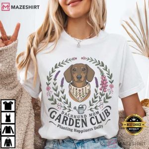 Dachshund Mom Garden Club Mothers Day T Shirt (1)