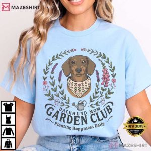 Dachshund Mom Garden Club Mothers Day T-Shirt