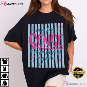 Make Sense Again Minimal Funny Quote T-Shirt