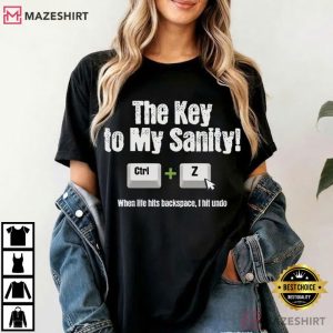 The Key To My Sanity Minimal Keyboard Shortcut T Shirt (1)