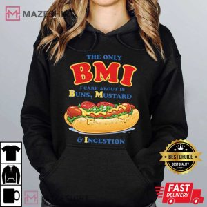 The Only BMI I Care About Is Buns Mustard Ingestion Funny Hotdog T Shirt (4)