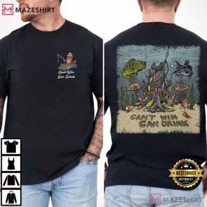 Fishing Can't Win Can Drink Reel Thirsty Funny T Shirt (4)
