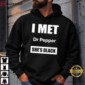 I Met Dr Pepper She’s Black T Shirt (4)