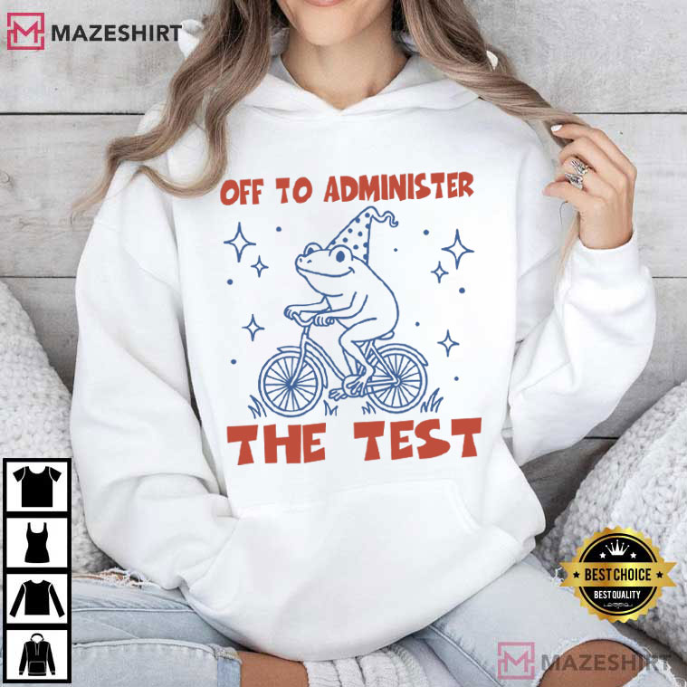 Off To Administer The Test Frog Teacher T-Shirt Off To Administer The Test Frog Teacher T-Shirt