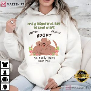 Ajk Family Rescue It's A Beautiful Day To Save A Life Dog Lovers T Shirt (2)