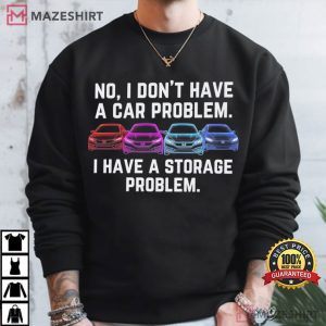 I Don't Have A Car Problem Classic Car Enthusiast T Shirt (1)