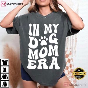 In My Dog Mom Era Funny T Shirt (4)