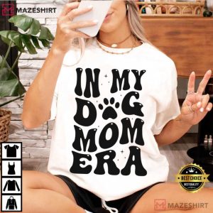 In My Dog Mom Era Funny T Shirt (3)