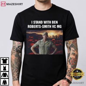 I Stand With Ben Roberts Smith VC MG Soldier T Shirt (1)