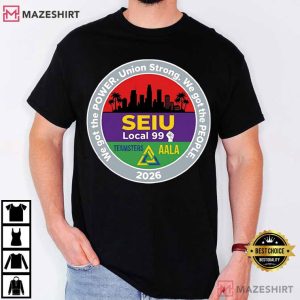 SEIU Local 99 Teamsters AALA Union Pride Activist Political T Shirt (2)