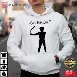 I CH BROKE Statue Ichiro Baseball Hall Of Fame Player T Shirt (4)