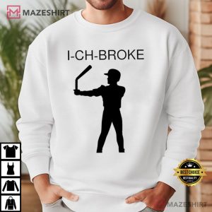 I CH BROKE Statue Ichiro Baseball Hall Of Fame Player T Shirt (1)