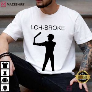 I CH BROKE Statue Ichiro Baseball Hall Of Fame Player T Shirt (2)