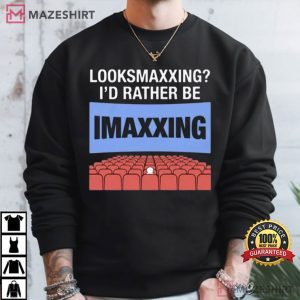 Looksmaxxing I'd Rather Be Maxxing Movie T Shirt (1)