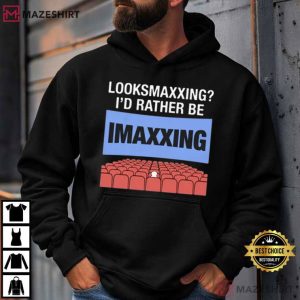 Looksmaxxing I'd Rather Be Maxxing Movie T Shirt (2)